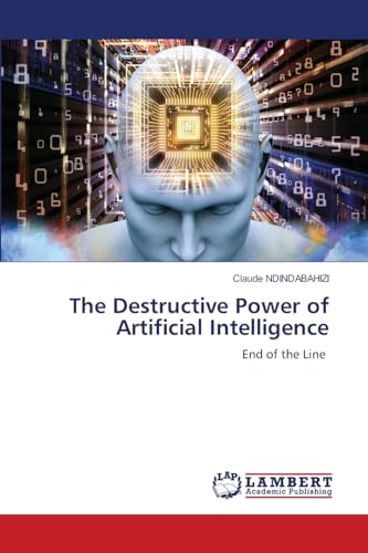 The Destructive Power of Artificial Intelligence