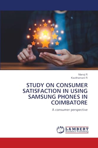 STUDY ON CONSUMER SATISFACTION IN USING SAMSUNG PHONES IN COIMBATORE