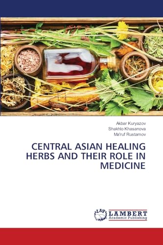 CENTRAL ASIAN HEALING HERBS AND THEIR ROLE IN MEDICINE