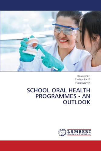SCHOOL ORAL HEALTH PROGRAMMES - AN OUTLOOK