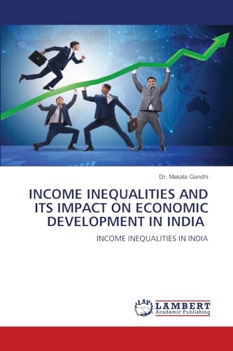 INCOME INEQUALITIES AND ITS IMPACT ON ECONOMIC DEVELOPMENT IN INDIA