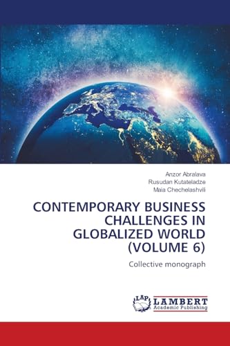 CONTEMPORARY BUSINESS CHALLENGES IN GLOBALIZED WORLD (VOLUME 6)