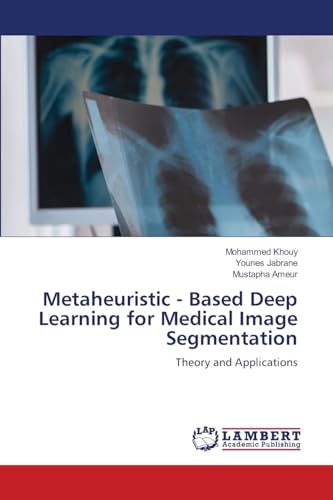 Metaheuristic - Based Deep Learning for Medical Image Segmentation