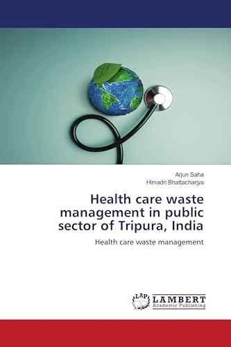 Health care waste management in public sector of Tripura, India