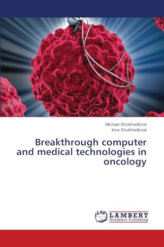 Breakthrough computer and medical technologies in oncology
