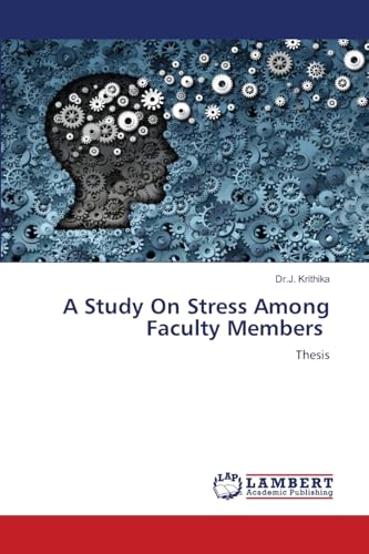 A Study On Stress Among Faculty Members
