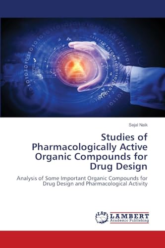 Studies of Pharmacologically Active Organic Compounds for Drug Design