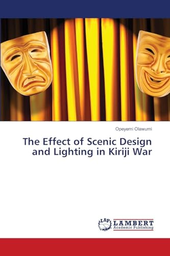 The Effect of Scenic Design and Lighting in Kiriji War