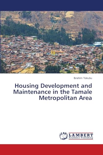 Housing Development and Maintenance in the Tamale Metropolitan Area