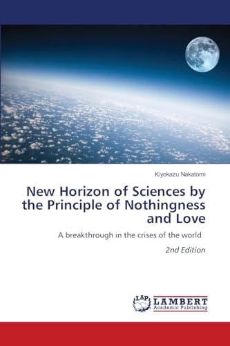 New Horizon of Sciences by the Principle of Nothingness and Love
