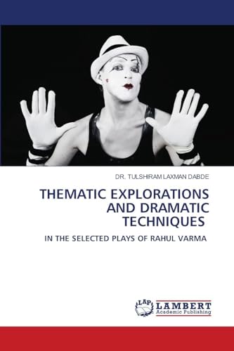 THEMATIC EXPLORATIONS AND DRAMATIC TECHNIQUES
