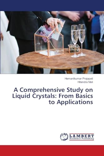 A Comprehensive Study on Liquid Crystals