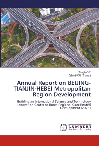 Annual Report on BEIJING-TIANJIN-HEBEI Metropolitan Region Development