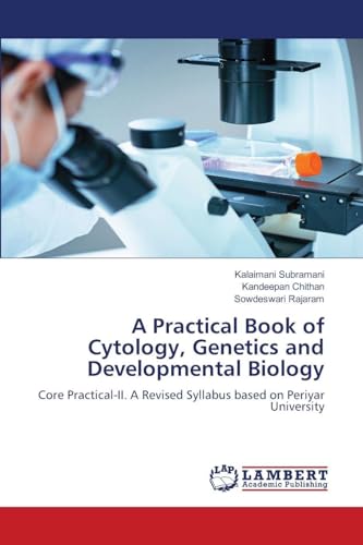 A Practical Book of Cytology, Genetics and Developmental Biology