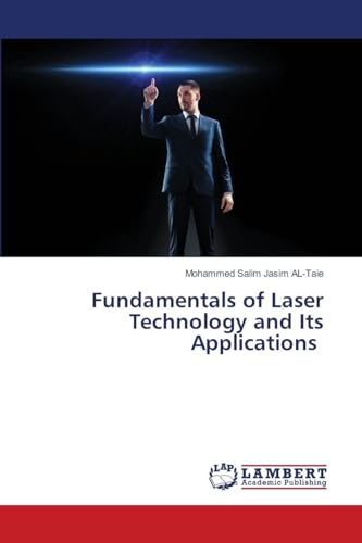 Fundamentals of Laser Technology and Its Applications