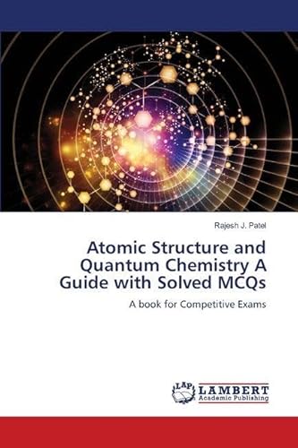 Atomic Structure and Quantum Chemistry A Guide with Solved MCQs