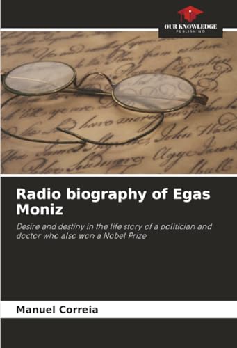 Radio biography of Egas Moniz