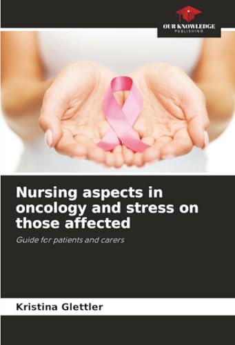 Nursing aspects in oncology and stress on those affected