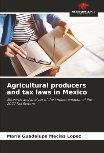 Agricultural producers and tax laws in Mexico