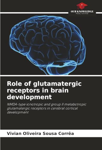 Role of glutamatergic receptors in brain development