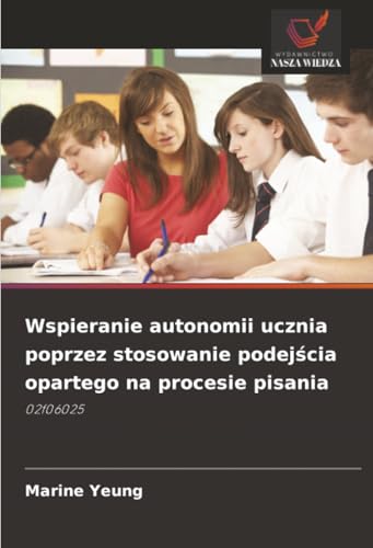 Wspieranie autonomii ucznia poprzez stosowanie podejścia opartego na procesie pisania