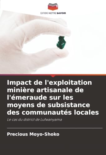 Impact de l'exploitation minière artisanale de l'émeraude sur les moyens de subsistance des communautés locales