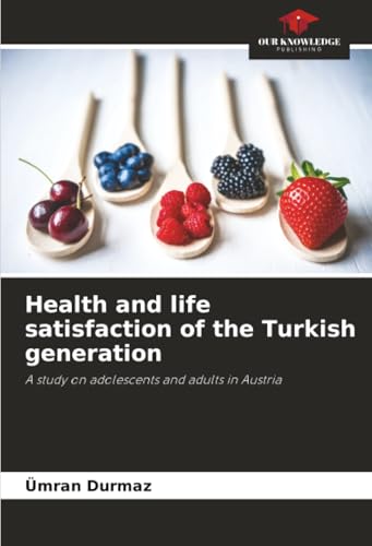 Health and life satisfaction of the Turkish generation