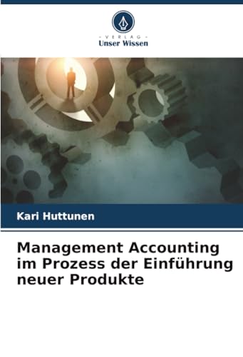 Management Accounting im Prozess der Einführung neuer Produkte