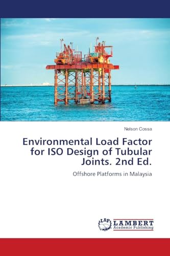Environmental Load Factor for ISO Design of Tubular Joints. 2nd Ed.
