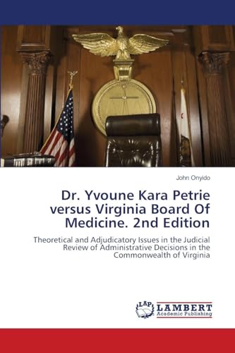 Dr. Yvoune Kara Petrie versus Virginia Board Of Medicine. 2nd Edition