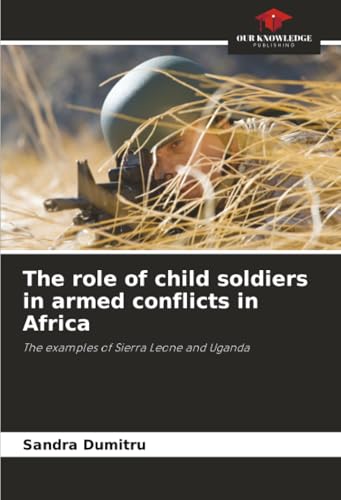 The role of child soldiers in armed conflicts in Africa