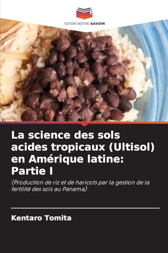 La science des sols acides tropicaux (Ultisol) en Amérique latine