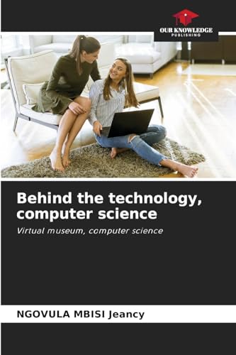 Behind the technology, computer science