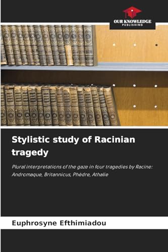 Stylistic study of Racinian tragedy