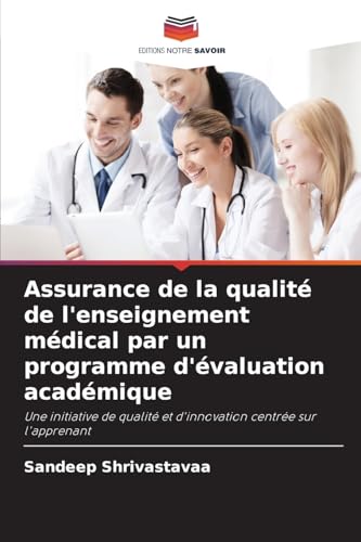 Assurance de la qualité de l'enseignement médical par un programme d'évaluation académique