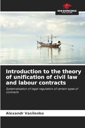 Introduction to the theory of unification of civil law and labour contracts