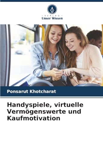 Handyspiele, virtuelle Vermögenswerte und Kaufmotivation