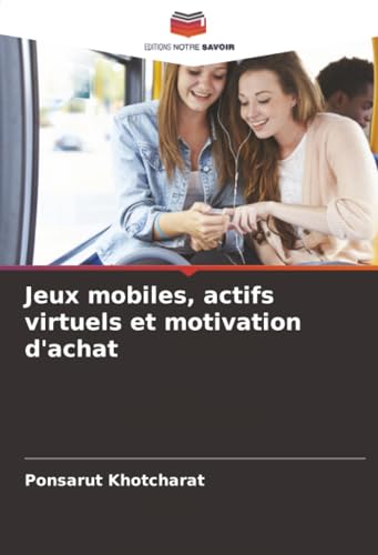 Jeux mobiles, actifs virtuels et motivation d'achat