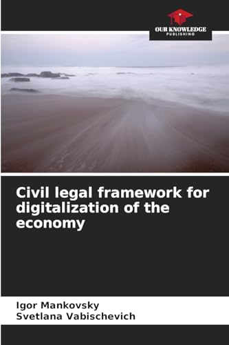 Civil legal framework for digitalization of the economy