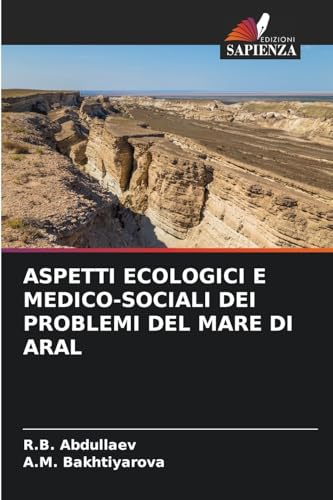 ASPETTI ECOLOGICI E MEDICO-SOCIALI DEI PROBLEMI DEL MARE DI ARAL