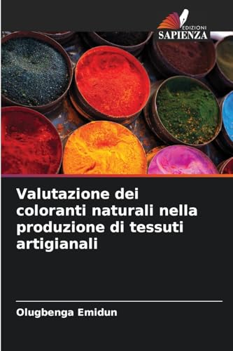 Valutazione dei coloranti naturali nella produzione di tessuti artigianali