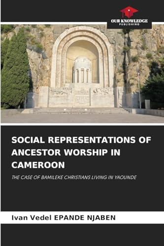 SOCIAL REPRESENTATIONS OF ANCESTOR WORSHIP IN CAMEROON