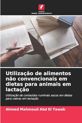 Utilização de alimentos não convencionais em dietas para animais em lactação
