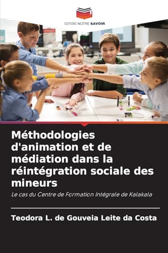 Méthodologies d'animation et de médiation dans la réintégration sociale des mineurs