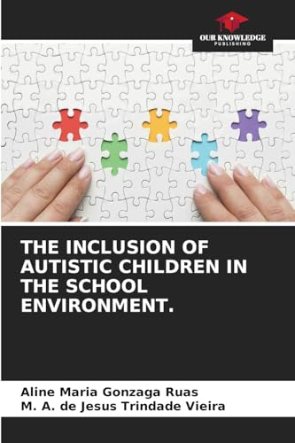 THE INCLUSION OF AUTISTIC CHILDREN IN THE SCHOOL ENVIRONMENT.