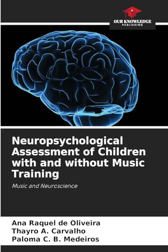 Neuropsychological Assessment of Children with and without Music Training