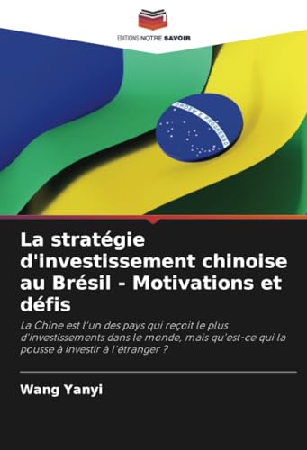 La stratégie d'investissement chinoise au Brésil - Motivations et défis