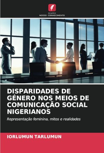 DISPARIDADES DE GÉNERO NOS MEIOS DE COMUNICAÇÃO SOCIAL NIGERIANOS