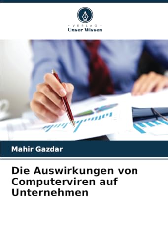 Die Auswirkungen von Computerviren auf Unternehmen