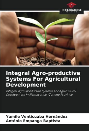 Integral Agro-productive Systems For Agricultural Development